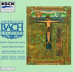 J.S. Bach Mass In B Minor Baird Nelson Zylstra Lane & Thomas American Bach Soloists 