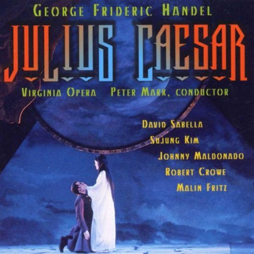 G.F. Handel Julius Caesar Sabella Kim Maldonado Fritz Mark Virginia Opera 