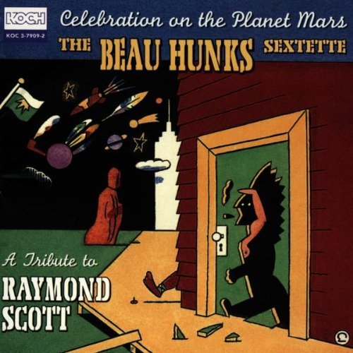 Beau Hunks/Tribute To Raymond Scott
