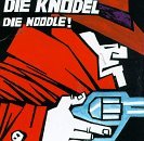 Die Knodel/Die Noodle!