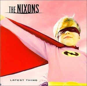 Nixons/Latest Thing