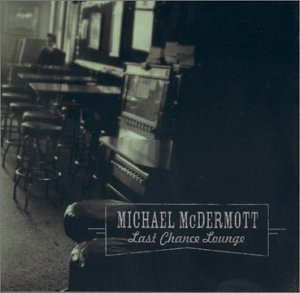 Michael Mcdermott/Last Chance Lounge