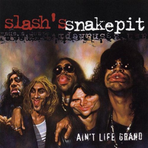 Slash's Snakepit Ain't Life Grand 