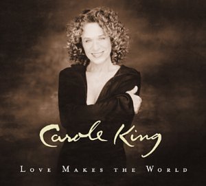 Carole King/Love Makes The World