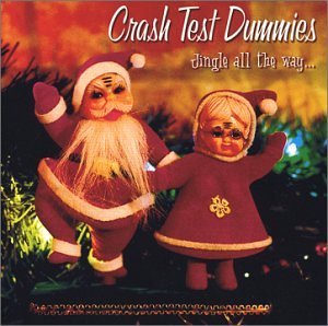 Crash Test Dummies/Jingle All The Way