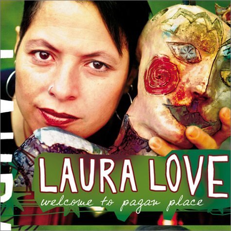 Laura Love/Welcome To Pagan Place