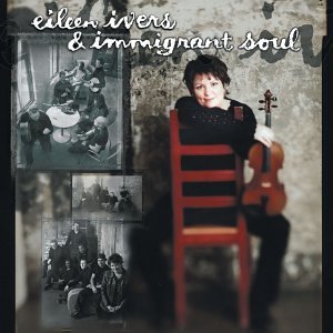 Eileen Ivers/Eileen Ivers & Immigrant Soul