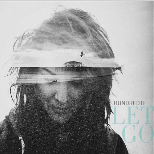 Hundredth/Let Go