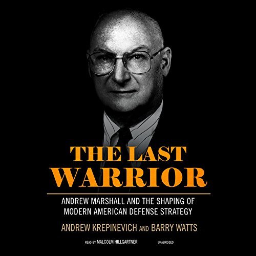 Andrew Krepinevich/The Last Warrior@ Andrew Marshall and the Shaping of Modern America@ MP3 CD