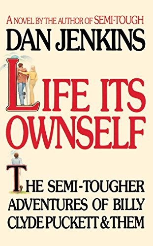 Dan Jenkins/Life Its Own Self