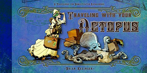 Brian Kesinger/Traveling with Your Octopus