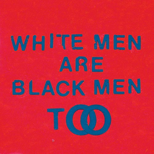 Young Fathers/White Men Are Black Men Too