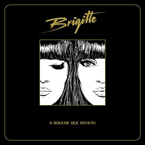 Brigitte/Bouche Que Veux-Tu@Import-Eu