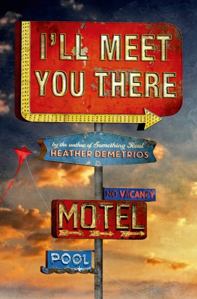 Heather Demetrios/I'll Meet You There