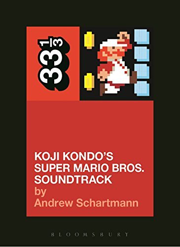 Andrew Schartmann/Koji Kondo's Super Mario Bros. Soundtrack@33 1/3