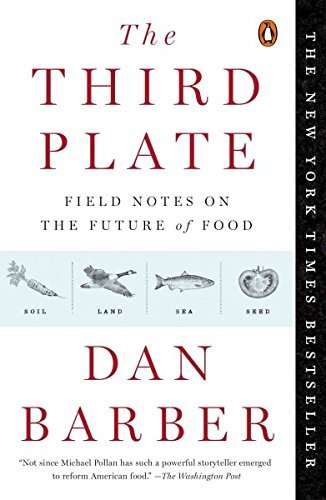 Dan Barber The Third Plate Field Notes On The Future Of Food 