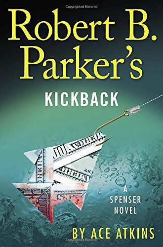 Ace Atkins/Robert B. Parker's Kickback