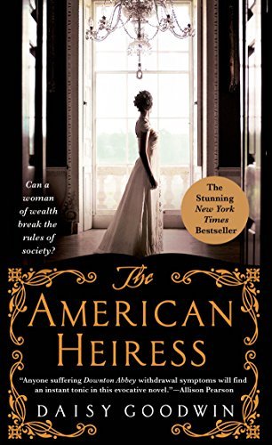 Daisy Goodwin/The American Heiress