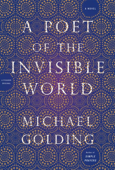 Michael Golding/A Poet of the Invisible World