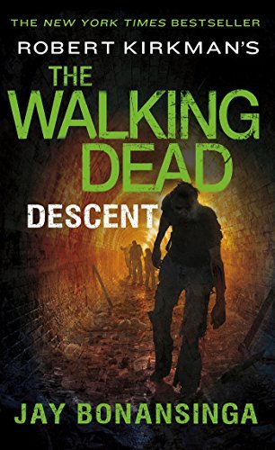 Jay Bonansinga/Robert Kirkman's the Walking Dead@Descent