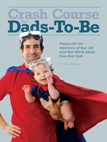 Leanna Cruz Greg Bishop/Crash Course For Dads-To-Be: Prepare For The Adven