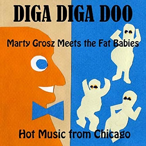 Marty Grosz Meets The Fat Babi/Diga Diga Doo