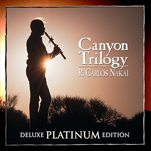 Nakai,R. Carlos/Canyon Trilogy [Deluxe Platinum Edition]
