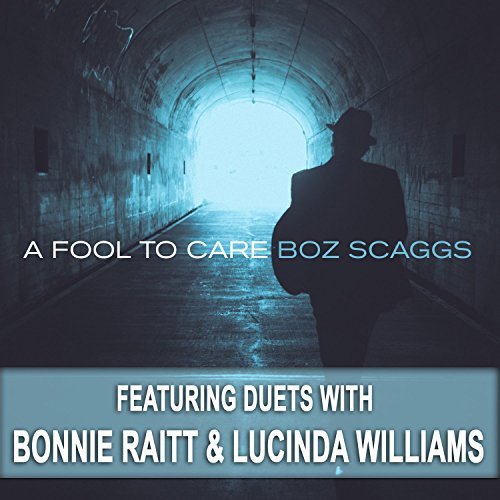Boz Scaggs Fool To Care Fool To Care 