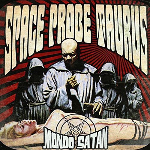 Space Probe Taurus/Mondo Satan