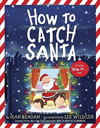 Reagan,Jean/ Wildish,Lee (ILT)/How to Catch Santa