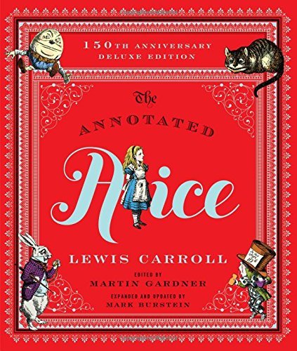 Lewis Carroll The Annotated Alice 150th Anniversary Deluxe Edition 