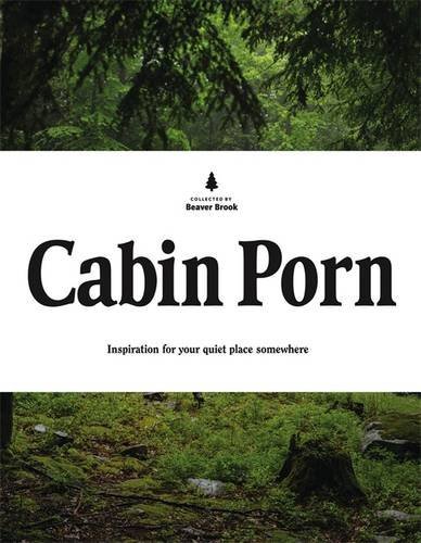 Zach Klein/Cabin Porn@ Inspiration for Your Quiet Place Somewhere