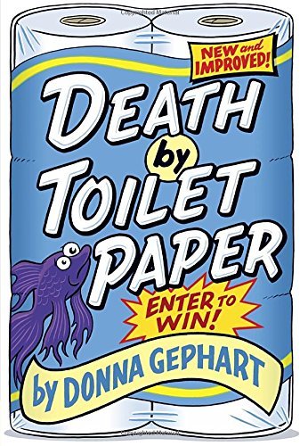 Donna Gephart/Death by Toilet Paper