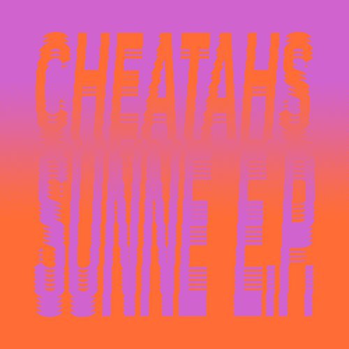 Cheatahs/Sunne