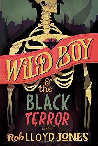 Rob Lloyd Jones/Wild Boy and the Black Terror