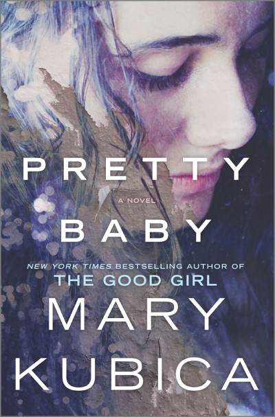 Mary Kubica/Pretty Baby@Original