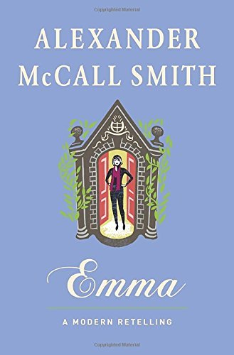 Alexander McCall Smith/Emma@ A Modern Retelling