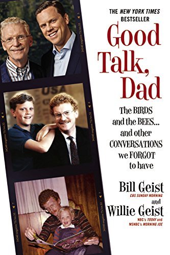 Bill Geist/Good Talk, Dad@ The Birds and the Bees...and Other Conversations