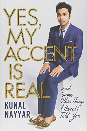 Kunal Nayyar/Yes, My Accent Is Real@ And Some Other Things I Haven't Told You