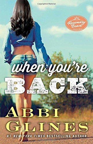 Abbi Glines/When You're Back, 12@ A Rosemary Beach Novel