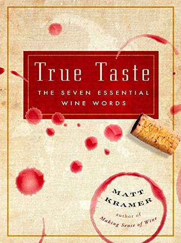 Matt Kramer/True Taste@The Seven Essential Wine Words