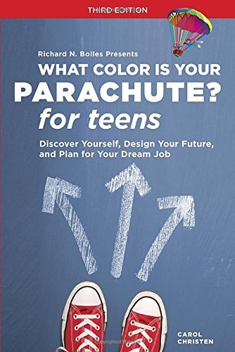 Carol Christen What Color Is Your Parachute? For Teens Third Edi Discover Yourself Design Your Future And Plan F 0003 Edition;revised 