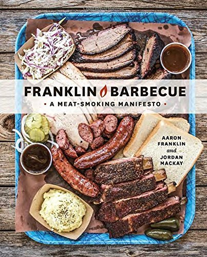 Aaron Franklin/Franklin Barbecue@A Meat-Smoking Manifesto