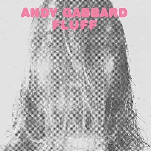 Andy Gabbard/Fluff