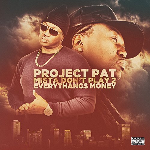 Project Pat/Mista Don't Play 2: Everythang@Explicit