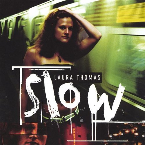 Laura Thomas/Slow