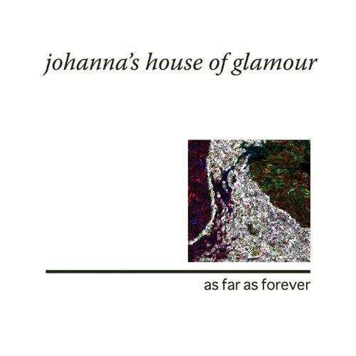 Johanna's House Of Glamour/As Far As Forever