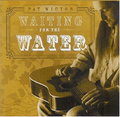 Pat Wictor/Waiting For The Water