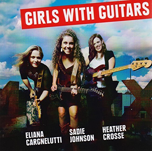 Cargnelutti/Johnson/Crosse/Girls With Guitars