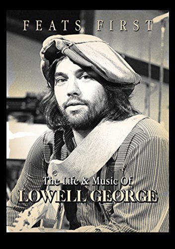 Lowell George Feats First 